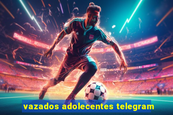 vazados adolecentes telegram